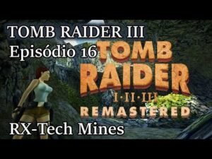 Leia mais sobre o artigo Tomb Raider III Remastered RX Tech Mines Level Ps5 Parte 16