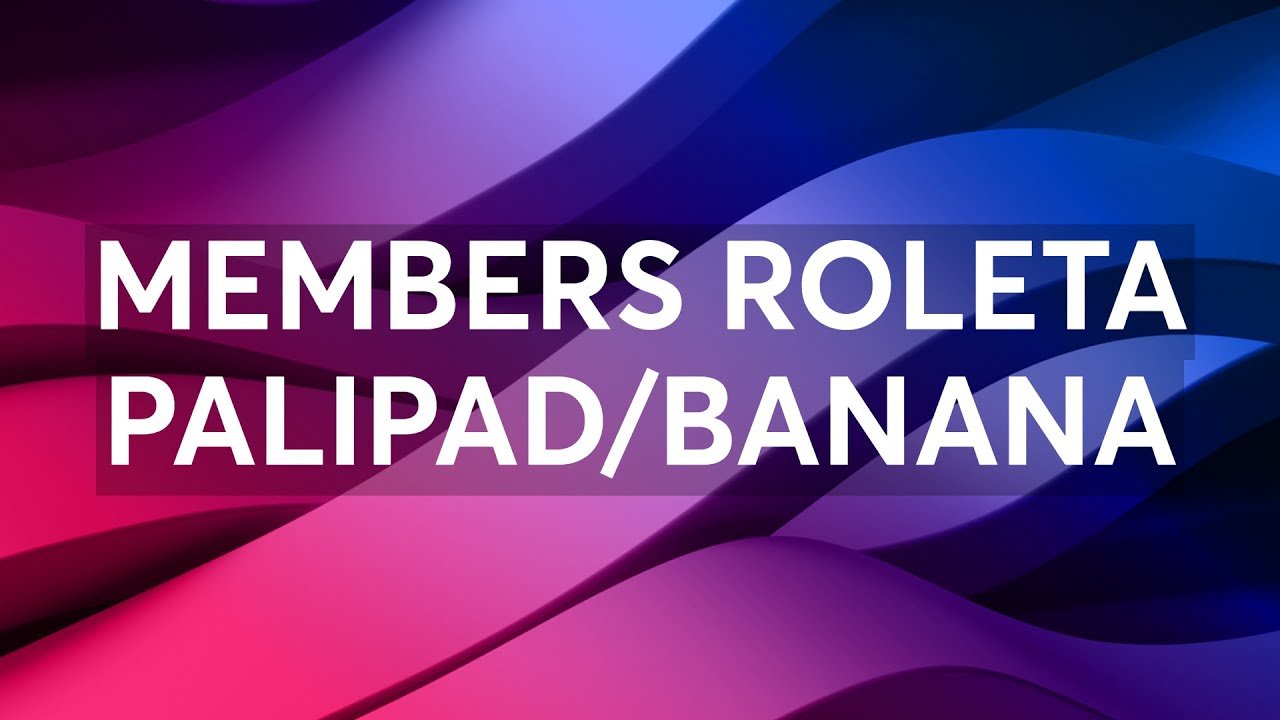 Você está visualizando atualmente MEMBERS ROLETA PALIPAD/BANANA