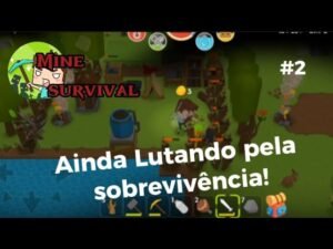 Leia mais sobre o artigo Mine survival, Parte: 2! Ainda tô vivo!!!