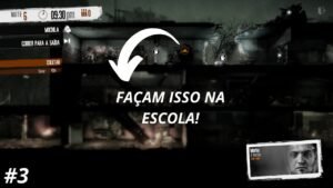 Leia mais sobre o artigo SAQUEANDO A ESCOLA! – This War of Mine